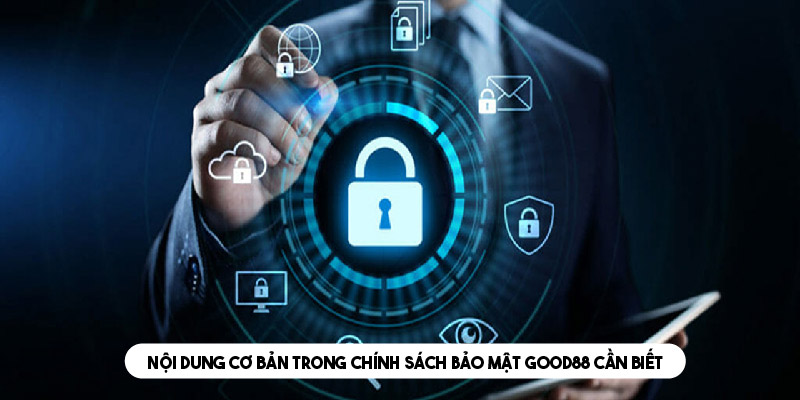 Quy định cơ bản cần biết về chính sách bảo mật GOO88